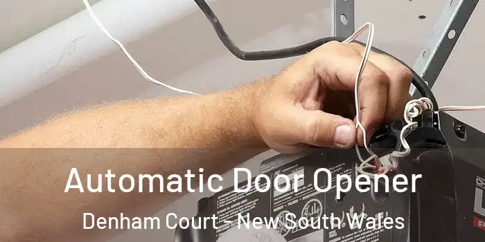 Automatic Door Opener Denham Court - New South Wales