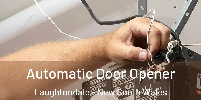 Automatic Door Opener Laughtondale - New South Wales