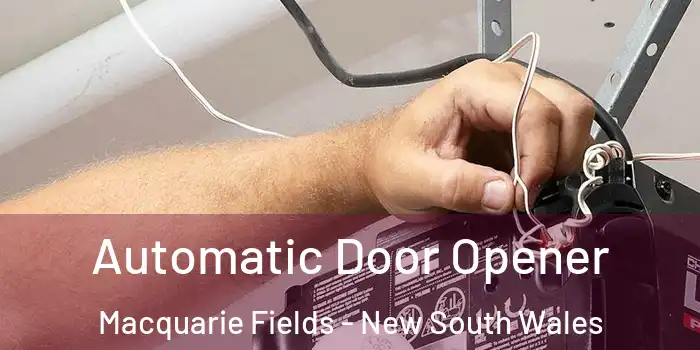 Automatic Door Opener Macquarie Fields - New South Wales