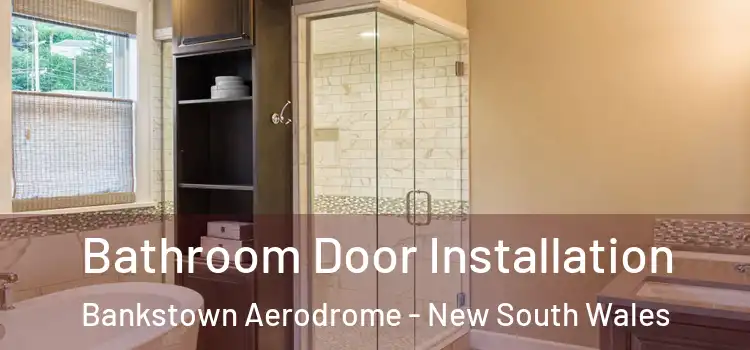 Bathroom Door Installation Bankstown Aerodrome - New South Wales