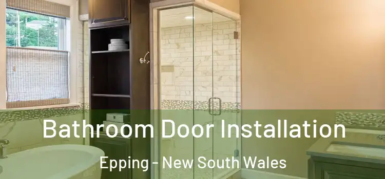Bathroom Door Installation Epping - New South Wales