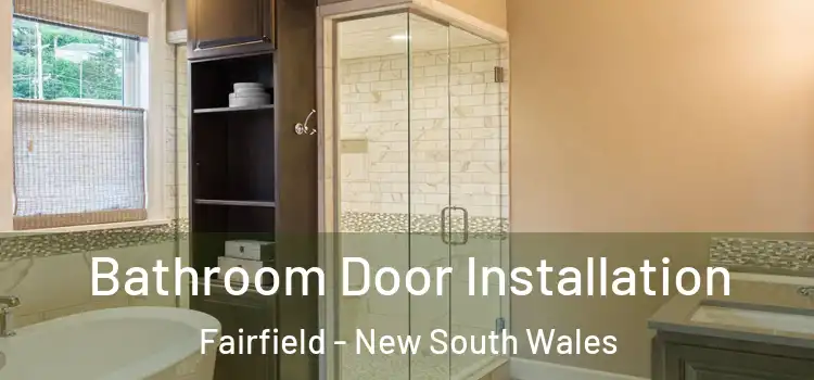 Bathroom Door Installation Fairfield - New South Wales