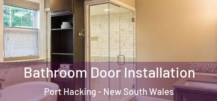 Bathroom Door Installation Port Hacking - New South Wales