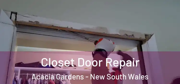 Closet Door Repair Acacia Gardens - New South Wales