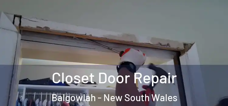 Closet Door Repair Balgowlah - New South Wales