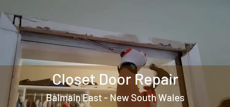 Closet Door Repair Balmain East - New South Wales