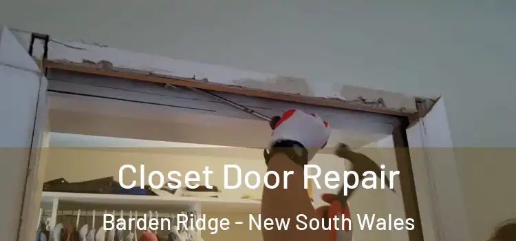 Closet Door Repair Barden Ridge - New South Wales