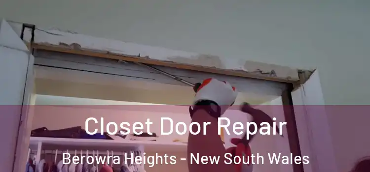 Closet Door Repair Berowra Heights - New South Wales