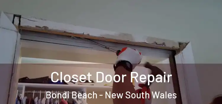 Closet Door Repair Bondi Beach - New South Wales