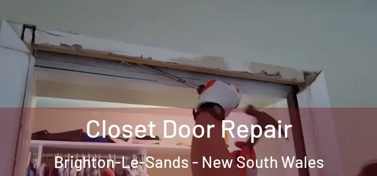 Closet Door Repair Brighton-Le-Sands - New South Wales