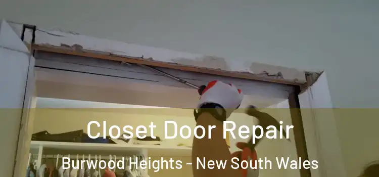Closet Door Repair Burwood Heights - New South Wales