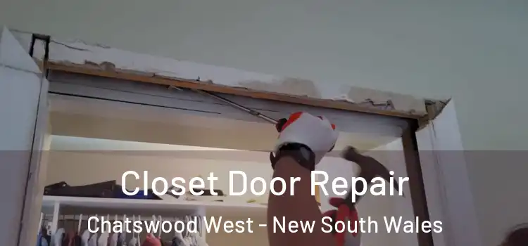 Closet Door Repair Chatswood West - New South Wales