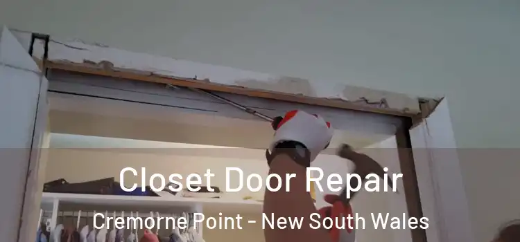 Closet Door Repair Cremorne Point - New South Wales