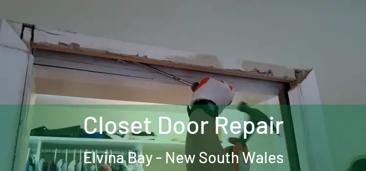 Closet Door Repair Elvina Bay - New South Wales