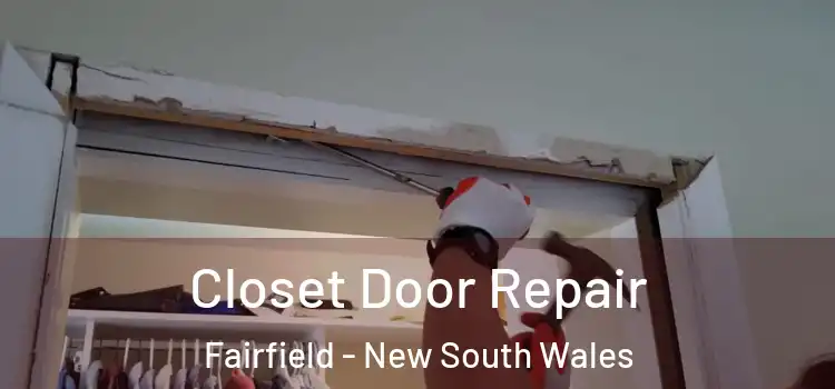Closet Door Repair Fairfield - New South Wales