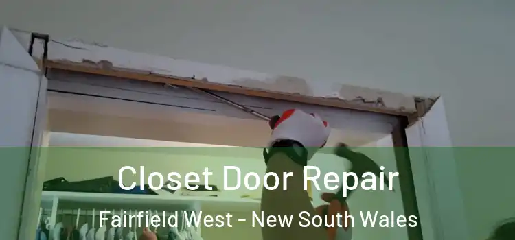 Closet Door Repair Fairfield West - New South Wales