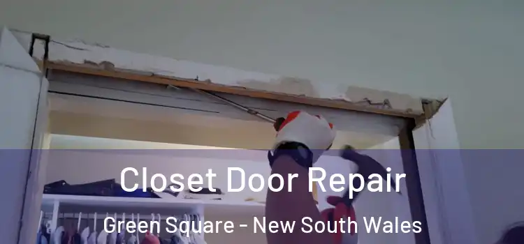 Closet Door Repair Green Square - New South Wales