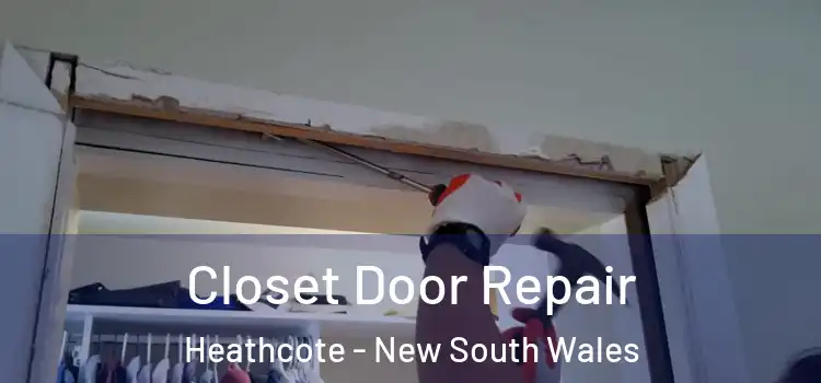 Closet Door Repair Heathcote - New South Wales