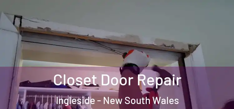Closet Door Repair Ingleside - New South Wales
