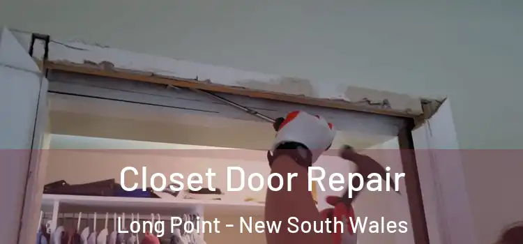 Closet Door Repair Long Point - New South Wales