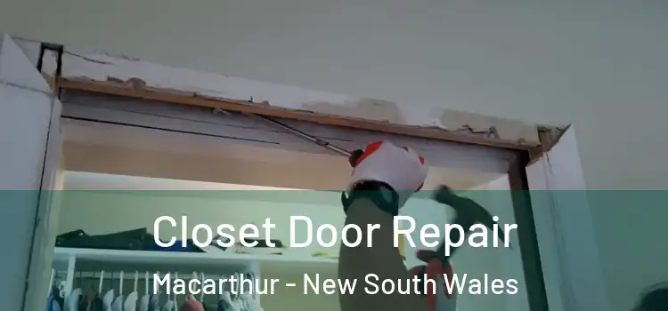 Closet Door Repair Macarthur - New South Wales