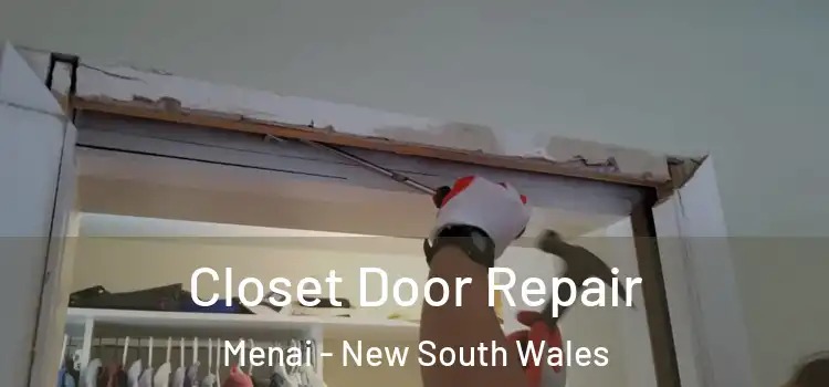 Closet Door Repair Menai - New South Wales