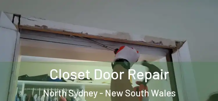 Closet Door Repair North Sydney - New South Wales
