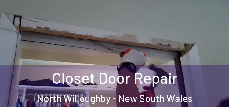 Closet Door Repair North Willoughby - New South Wales
