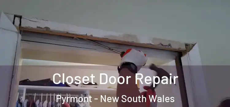 Closet Door Repair Pyrmont - New South Wales