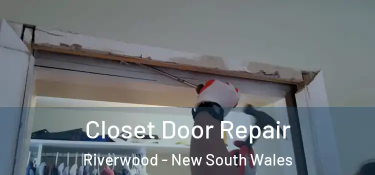 Closet Door Repair Riverwood - New South Wales