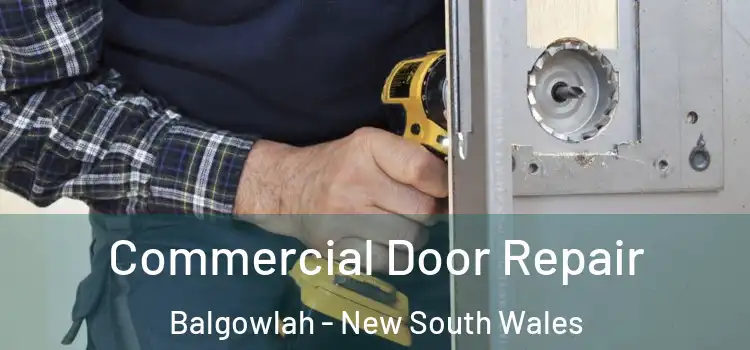 Commercial Door Repair Balgowlah - New South Wales