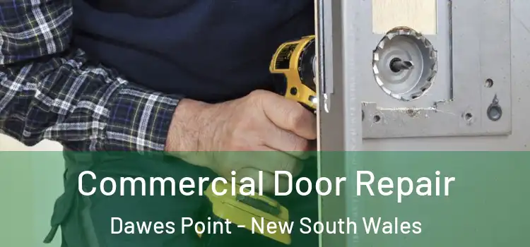 Commercial Door Repair Dawes Point - New South Wales