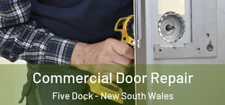 Commercial Door Repair Five Dock - New South Wales