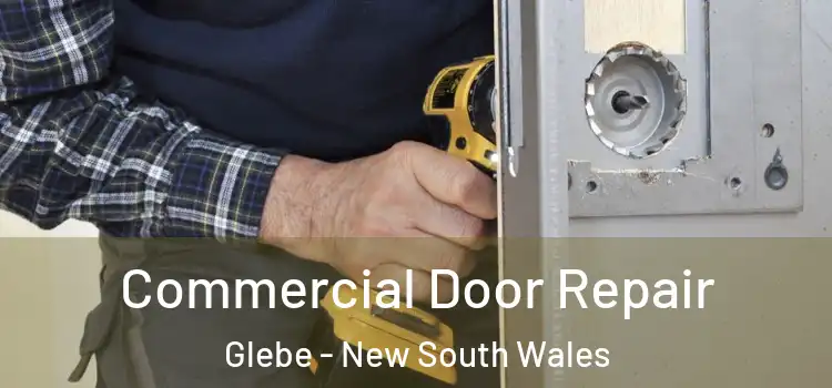 Commercial Door Repair Glebe - New South Wales