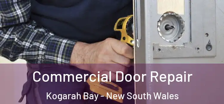 Commercial Door Repair Kogarah Bay - New South Wales