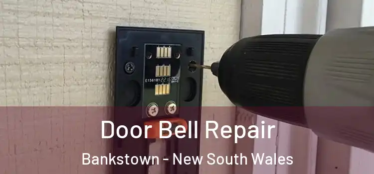 Door Bell Repair Bankstown - New South Wales