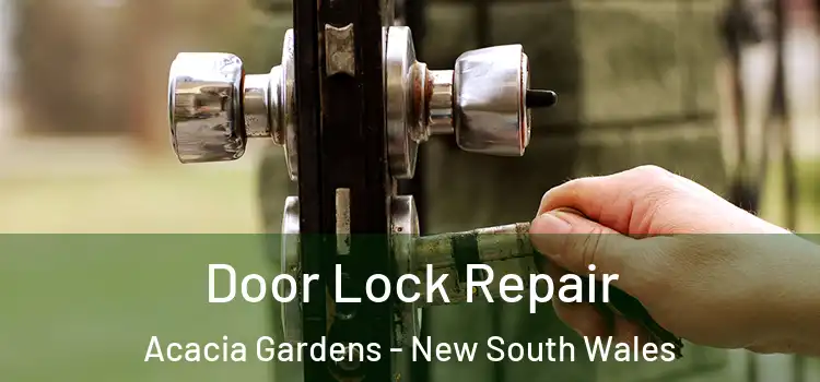 Door Lock Repair Acacia Gardens - New South Wales
