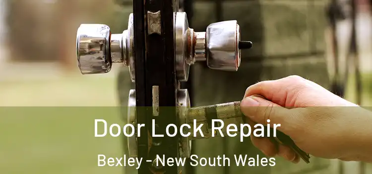 Door Lock Repair Bexley - New South Wales