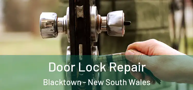 Door Lock Repair Blacktown - New South Wales