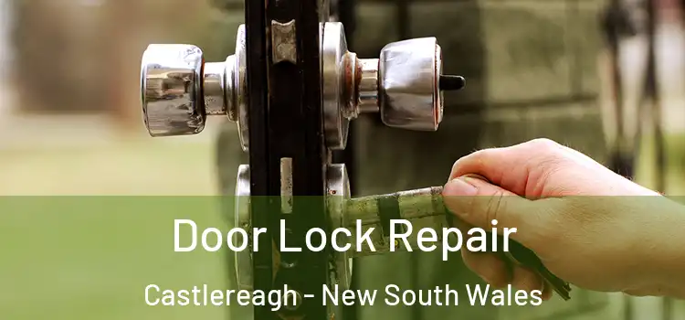 Door Lock Repair Castlereagh - New South Wales