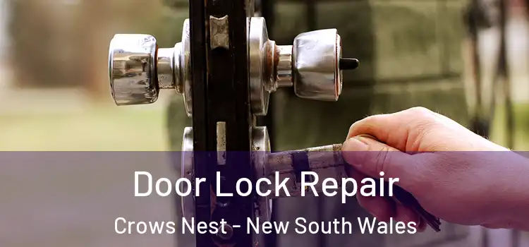 Door Lock Repair Crows Nest - New South Wales