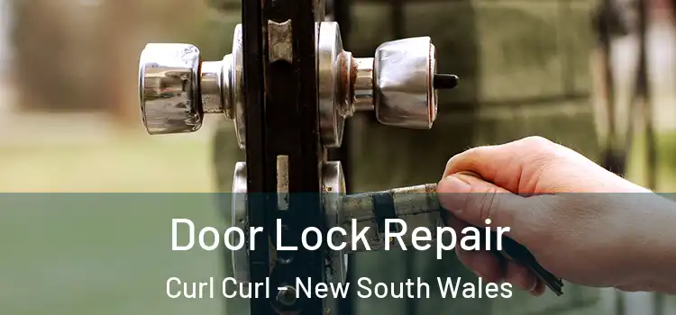 Door Lock Repair Curl Curl - New South Wales