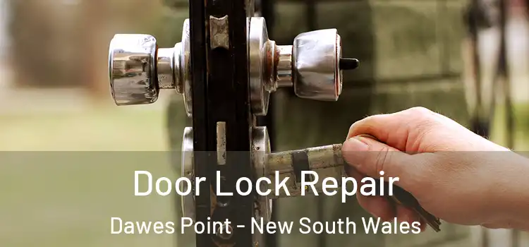 Door Lock Repair Dawes Point - New South Wales