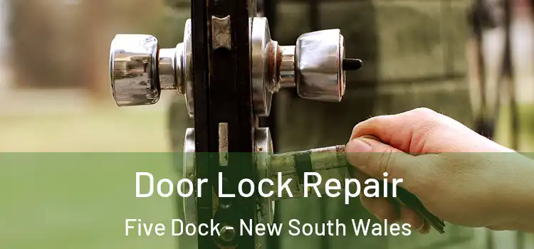 Door Lock Repair Five Dock - New South Wales