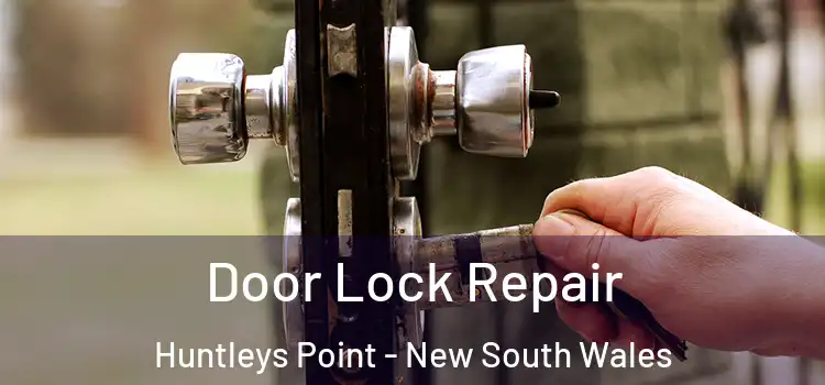 Door Lock Repair Huntleys Point - New South Wales
