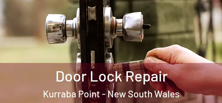 Door Lock Repair Kurraba Point - New South Wales