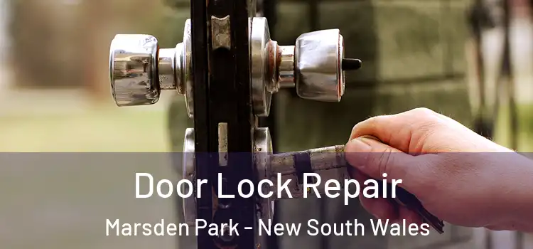 Door Lock Repair Marsden Park - New South Wales