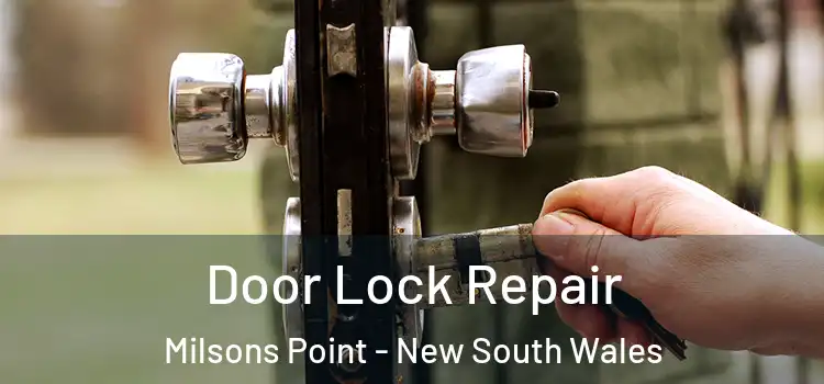 Door Lock Repair Milsons Point - New South Wales