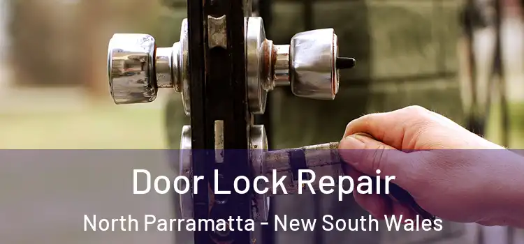 Door Lock Repair North Parramatta - New South Wales