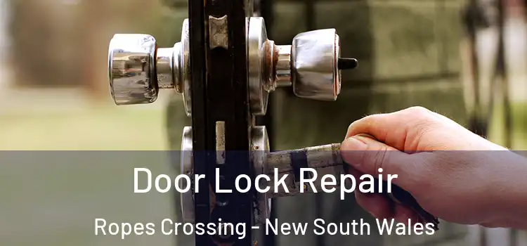 Door Lock Repair Ropes Crossing - New South Wales